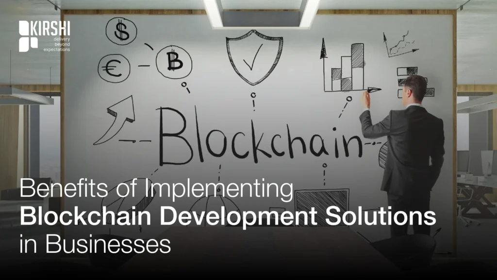 Benefits of Implementing Blockchain Development Solutions in Businesses