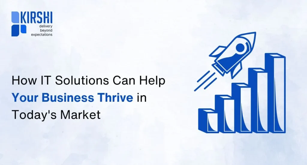 How IT Solutions Can Help Your Business Thrive in Today’s Market